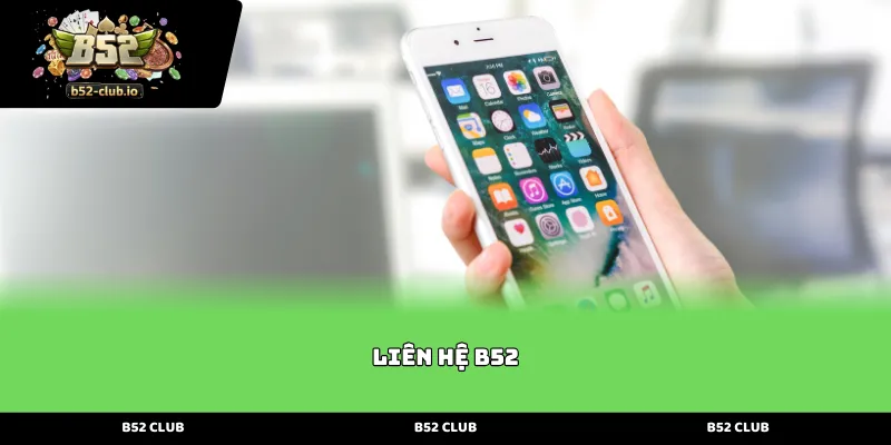 Giới thiệu tổng quan về trung tâm Liên Hệ B52