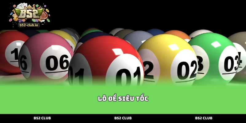 Khám phá sảnh cược Lô đề siêu tốc xanh chín và uy tín tại b52