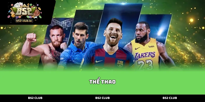 the thao Giới thiệu Thể Thao B52 kịch tính cho những tín đồ trái bóng tròn